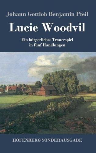 Lucie Woodvil: Ein bürgerliches Trauerspiel in fünf Handlungen