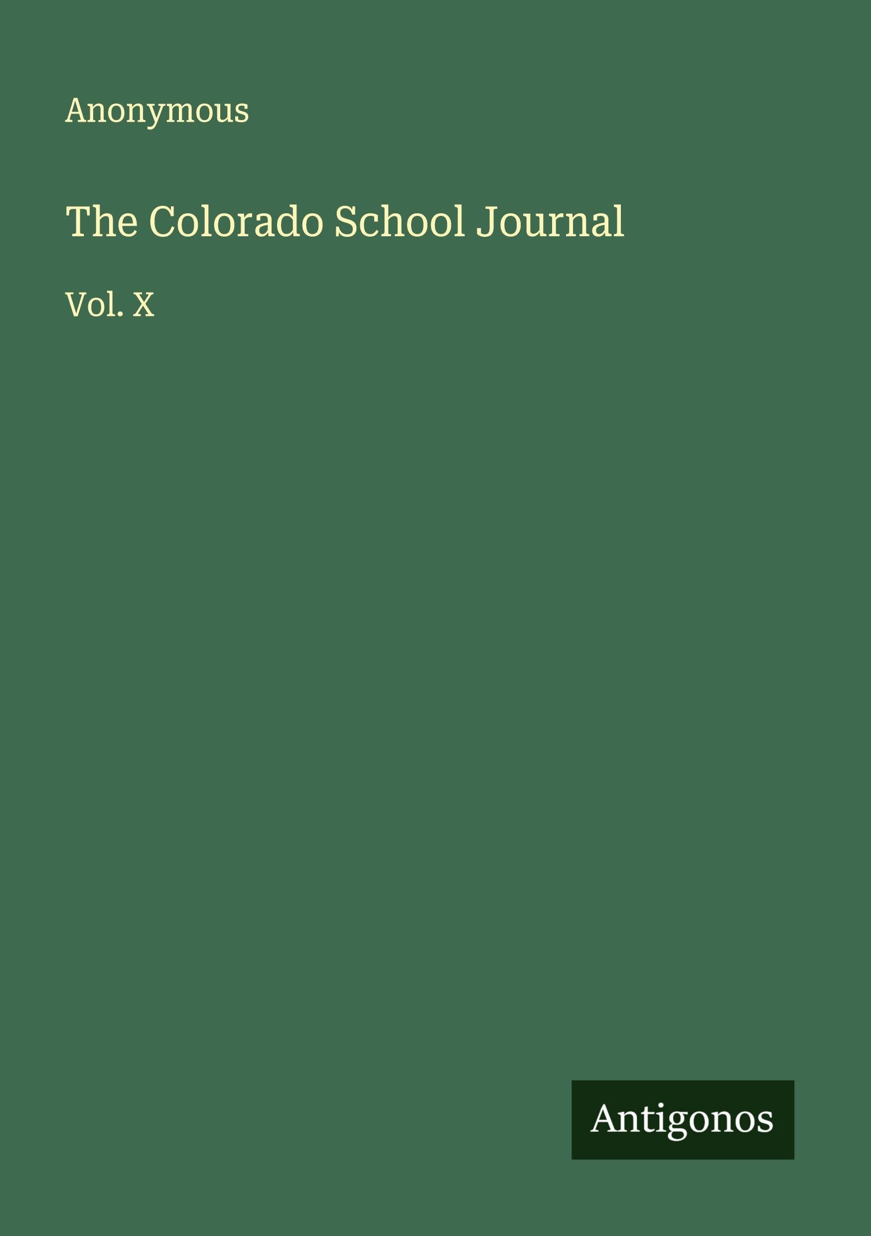 The Colorado School Journal: Vol. X