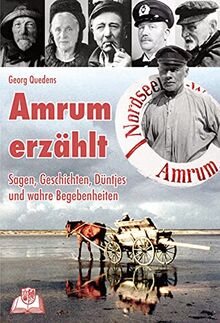 Amrum erzählt: Sagen, Geschichten, Düntjes und wahre Begebenheiten