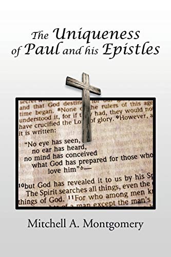 The Uniqueness of Paul and his Epistles