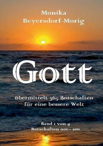 Gott übermittelt 365 Botschaften Band 1: für eine bessere Welt