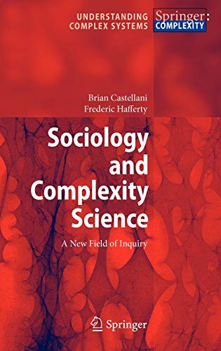 Sociology and Complexity Science: A New Field of Inquiry (Understanding Complex Systems)