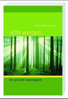 licht werden. Der spirituelle Fastenbegleiter von Purk, Erich | Buch | Zustand gut