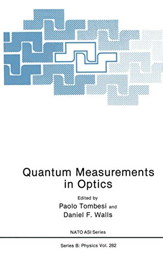 Quantum Measurements in Optics (Nato Science Series B) (Nato Science Series B:, 282, Band 282)
