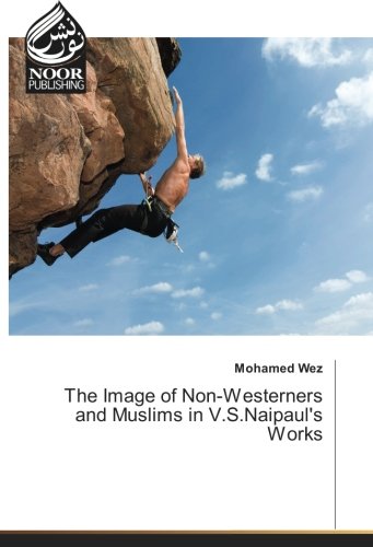 The Image of Non-Westerners and Muslims in V.S.Naipaul's Works