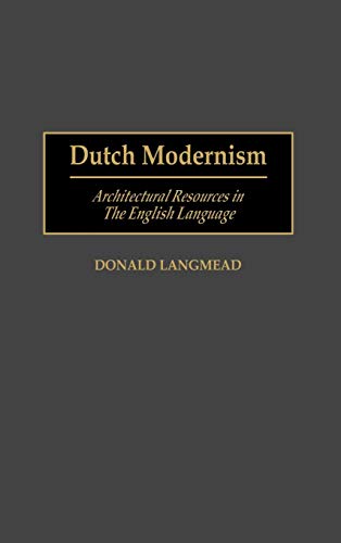 Dutch Modernism: Architectural Resources in the English Language (Art Reference Collection)