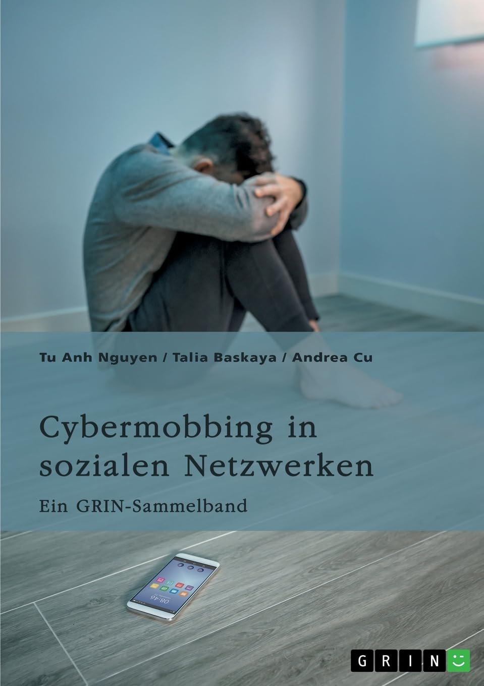 Cybermobbing in sozialen Netzwerken. Gefahren, Prävention und Interventionen: Ein GRIN-Sammelband