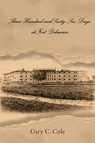 Three Hundred and Sixty-Six Days at Fort Delaware