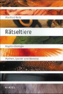 Rätseltiere: Krypto-Zoologie - Mythen, Spuren und Beweise