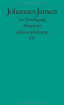 Im Durchgang: Absichten (edition suhrkamp)