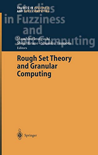Rough Set Theory and Granular Computing (Studies in Fuzziness and Soft Computing, 125, Band 125)