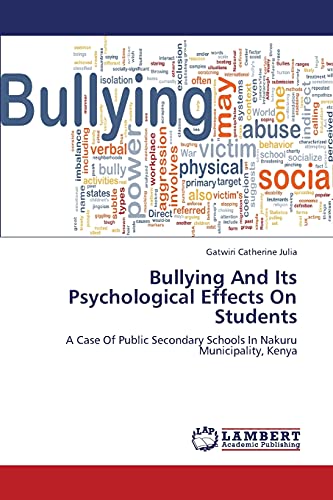 Bullying And Its Psychological Effects On Students: A Case Of Public Secondary Schools In Nakuru Municipality, Kenya