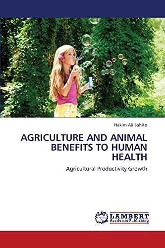 AGRICULTURE AND ANIMAL BENEFITS TO HUMAN HEALTH: Agricultural Productivity Growth