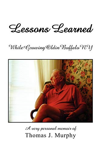 LESSONS LEARNED WHILE GROWING OLD in BUFFALO NY