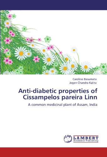 Anti-diabetic properties of Cissampelos pareira Linn: A common medicinal plant of Assam, India