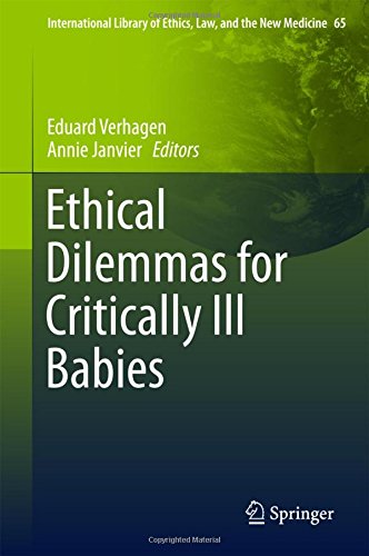 Ethical Dilemmas for Critically Ill Babies (International Library of Ethics, Law, and the New Medicine)