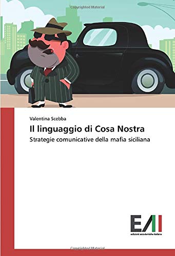 Il linguaggio di Cosa Nostra: Strategie comunicative della mafia siciliana