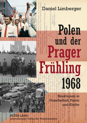 Polen und der «Prager Frühling» 1968: Reaktionen in Gesellschaft, Partei und Kirche