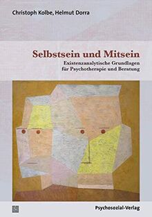 Selbstsein und Mitsein: Existenzanalytische Grundlagen für Psychotherapie und Beratung (Therapie & Beratung)