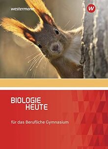 Biologie heute / Biologie heute - Ausgabe für das Berufliche Gymnasium: Ausgabe für das Berufliche Gymnasium / Schülerband