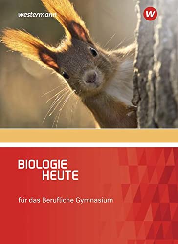 Biologie heute / Biologie heute - Ausgabe für das Berufliche Gymnasium: Ausgabe für das Berufliche Gymnasium / Schülerband