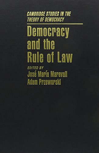 Democracy and the Rule of Law (Cambridge Studies in the Theory of Democracy, Band 5)
