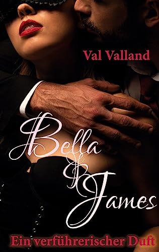 Bella & James: Ein verführerischer Duft
