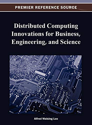 Distributed Computing Innovations for Business, Engineering, and Science (Premier Reference Source)