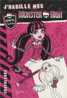 J'habille mes Monster High. Vol. 1. Draculaura