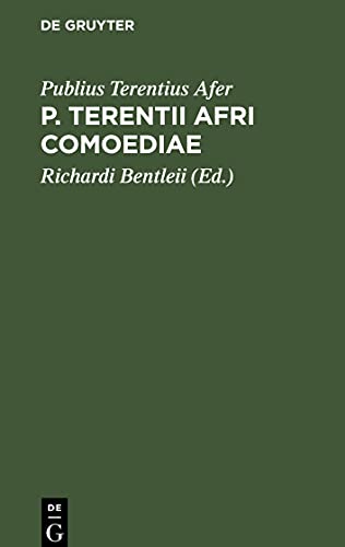 P. Terentii Afri Comoediae: Erecensione Richardi Bentleii. Ictus peraccentus acutos expressi sunt, discentium commodo