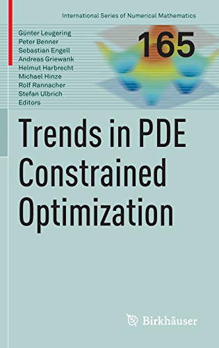 Trends in PDE Constrained Optimization (International Series of Numerical Mathematics, 165, Band 165)