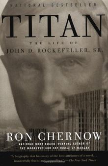 Titan: The Life of John D. Rockefeller, Sr. (Vintage)