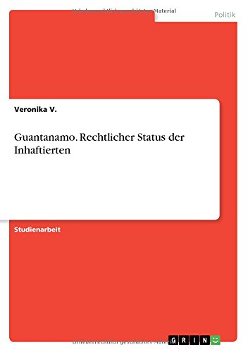 Guantanamo. Rechtlicher Status der Inhaftierten