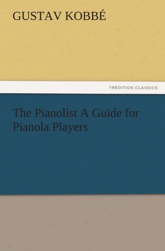 The Pianolist A Guide for Pianola Players (TREDITION CLASSICS)