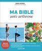 Ma bible anti-arthrose NE: Soulagez votre arthrose naturellement