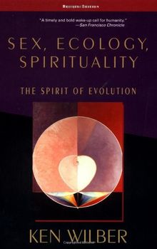 Sex, Ecology, Spirituality: The Spirit of Evolution, Second Edition