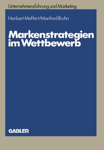Markenstrategien im Wettbewerb (Schriftenreihe Unternehmensfeuhrung und Marketing) (German Edition): Empirische Untersuchungen zur Akzeptanz von ... (Unternehmensführung und Marketing)