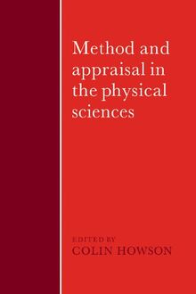 Method and Appraisal in the Physical Sciences: The Critical Background to Modern Science, 1800-1905