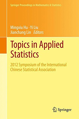 Topics in Applied Statistics: 2012 Symposium of the International Chinese Statistical Association (Springer Proceedings in Mathematics & Statistics)