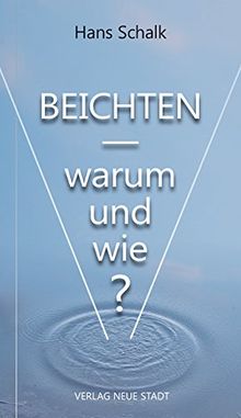Beichten: Warum und wie?