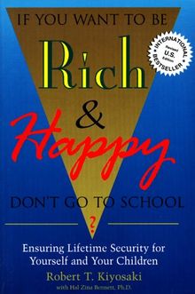If You Want to Be Rich and Happy, Don't Go to School?: Ensuring Lifetime Security for Yourself.