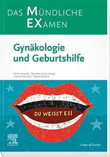 MEX Das Mündliche Examen: Gynäkologie und Geburtshilfe (MEX - Mündliches EXamen)