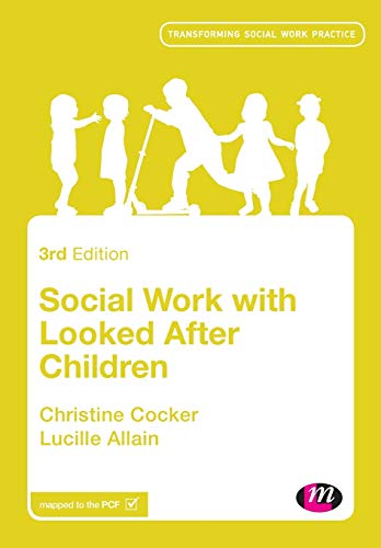 Social Work with Looked After Children (Transforming Social Work Practice)
