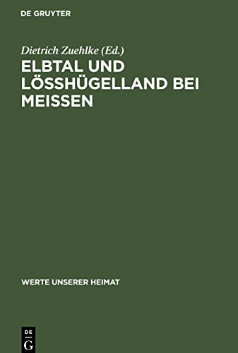 Elbtal und Lösshügelland bei Meissen: Ergebnisse der heimatkundlichen Bestandsaufnahme in den Gebieten von Hirschstein und Meissen
