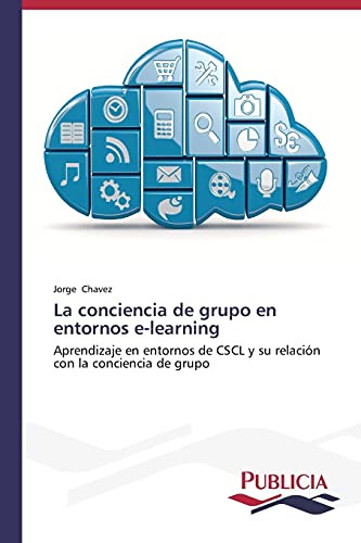 La conciencia de grupo en entornos e-learning: Aprendizaje en entornos de CSCL y su relación con la conciencia de grupo