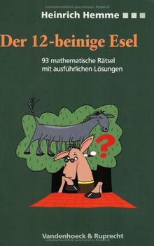 Der zwölfbeinige Esel. 93 mathematische Rätsel mit ausführlichen Lösungen (Orbis Biblicus Et Orientalis)