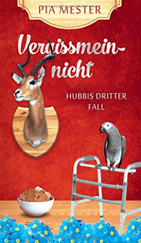 Vergissmeinnicht: Hubbis dritter Fall