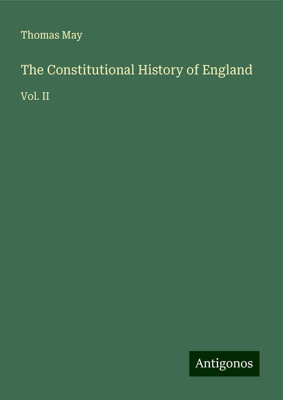 The Constitutional History of England: Vol. II