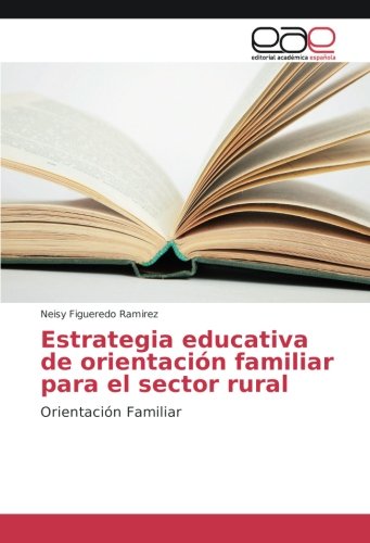 Estrategia educativa de orientación familiar para el sector rural: Orientación Familiar