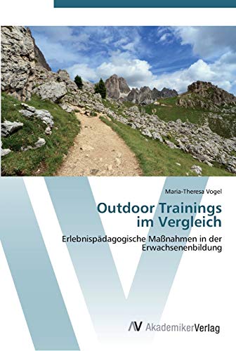 Outdoor Trainings im Vergleich: Erlebnispädagogische Maßnahmen in der Erwachsenenbildung